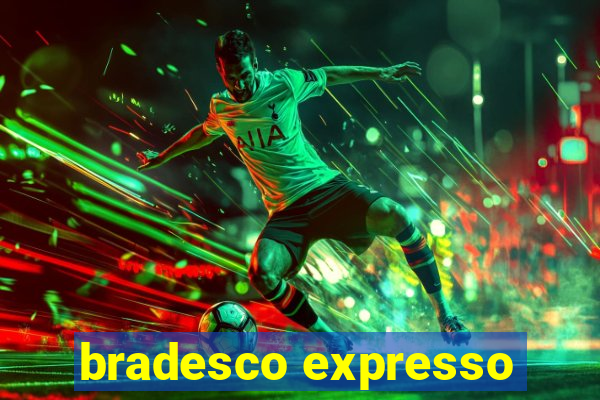 bradesco expresso